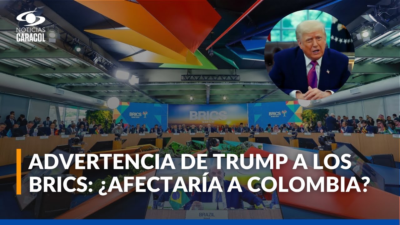 La amenaza de Donald Trump a los BRICS que podría afectar a Colombia: expertos analizan el panorama
