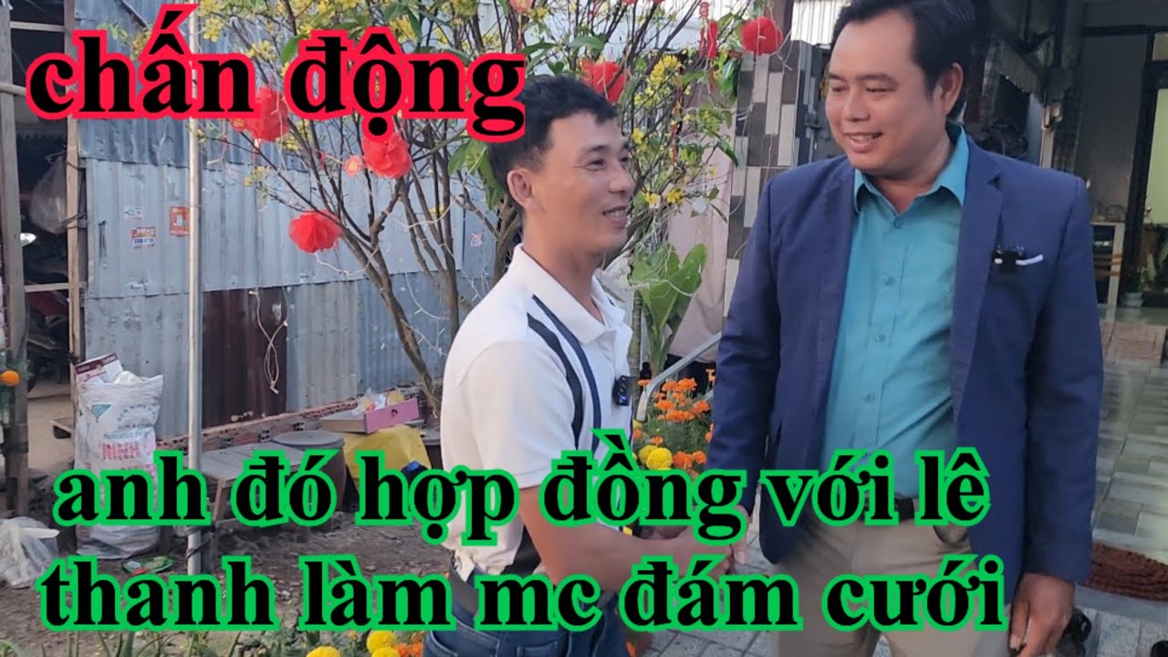 Chấn động anh đó chuẩn bị cưới vợ tìm lê thanh hợp đồng làm mc đám cưới