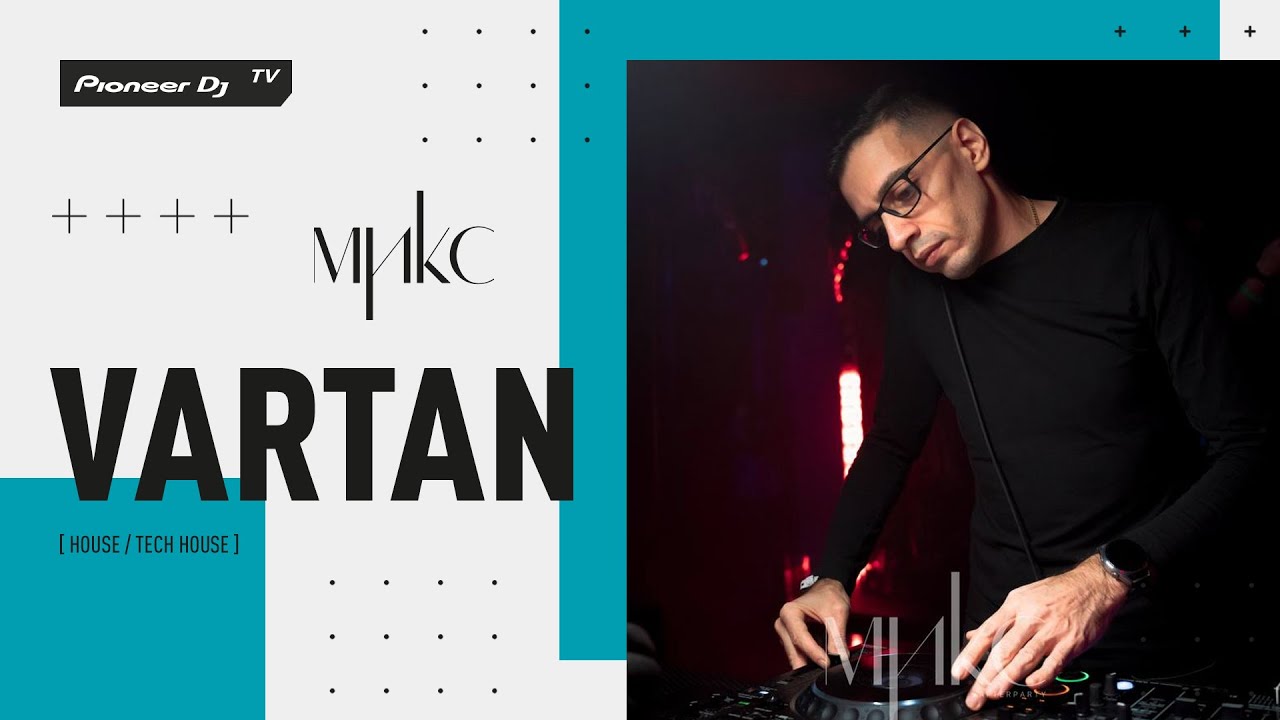VARTAN [ house / tech house ] @ Pioneer DJ TV