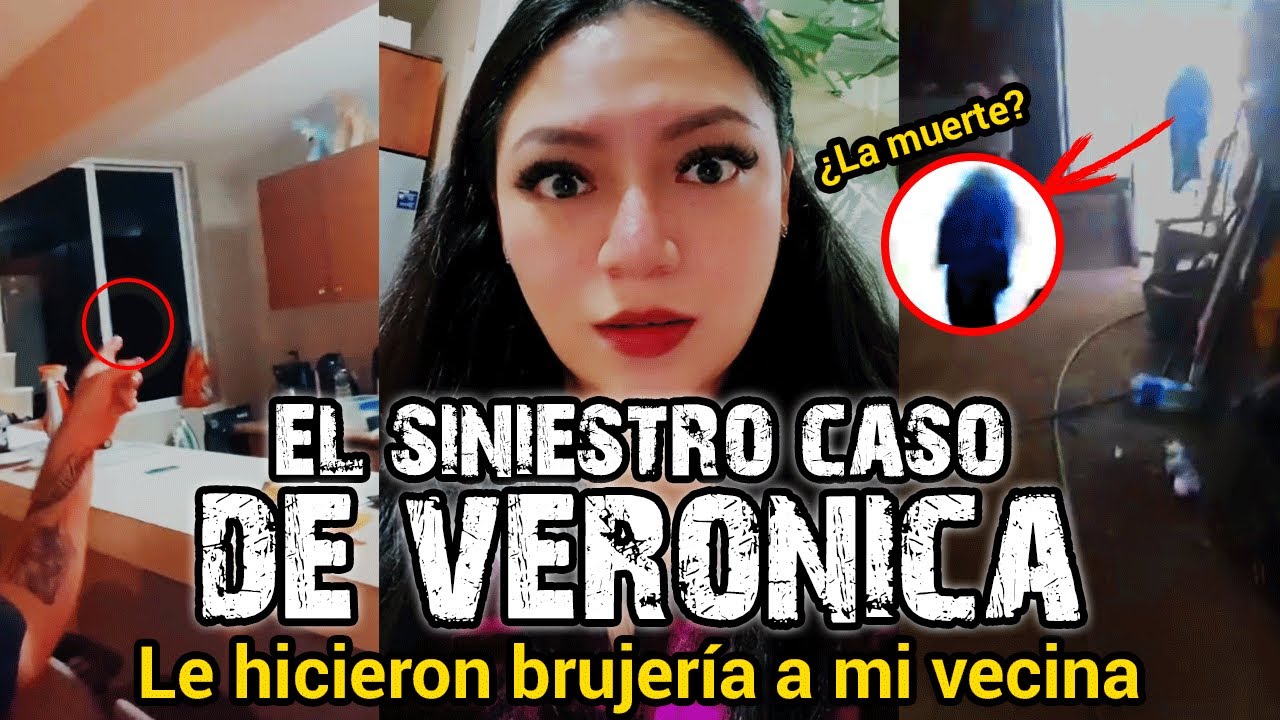 LE HICIERON BRUJERÍA A MI VECINA | EL SINIESTRO CASO DE VERONICA
