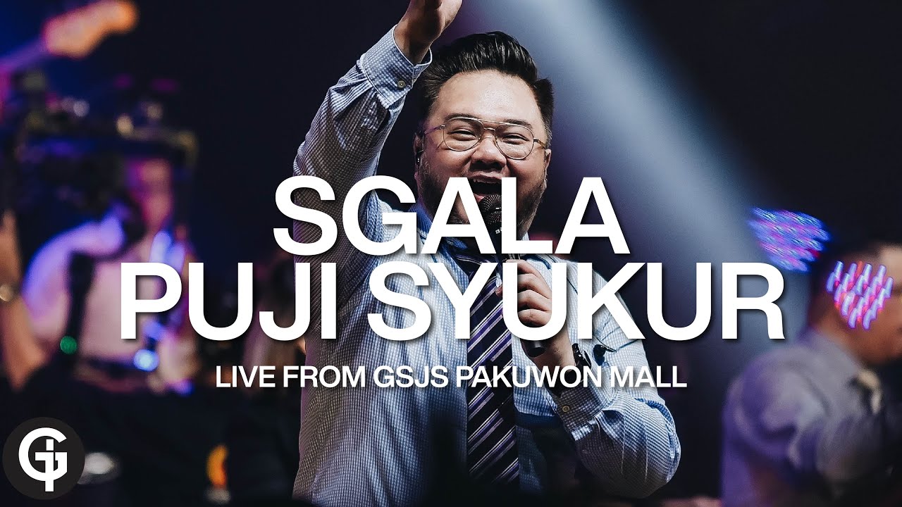 Sgala Puji Syukur (Ir. Niko Njotoraharjo) | Cover by GSJS Worship