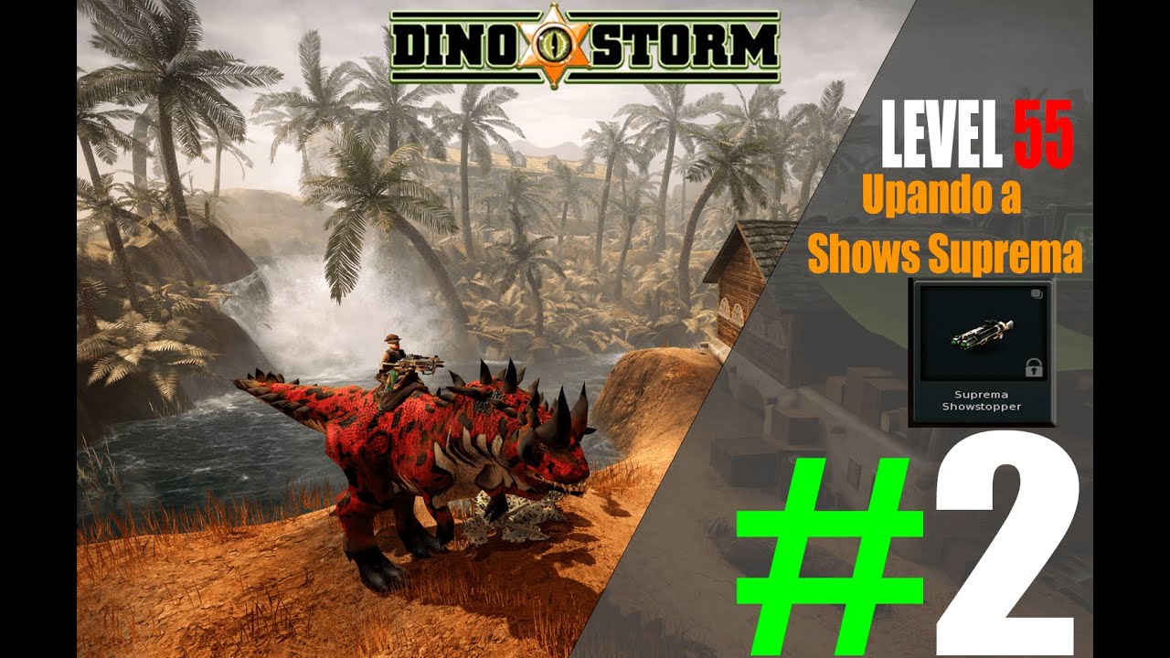 Dino Storm | #4 Upando Colt e Shows Suprema 54