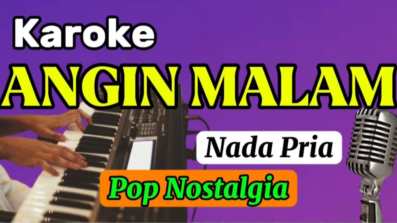 Karoke || ANGIN MALAM || Nada Pria || Pop Nostalgia