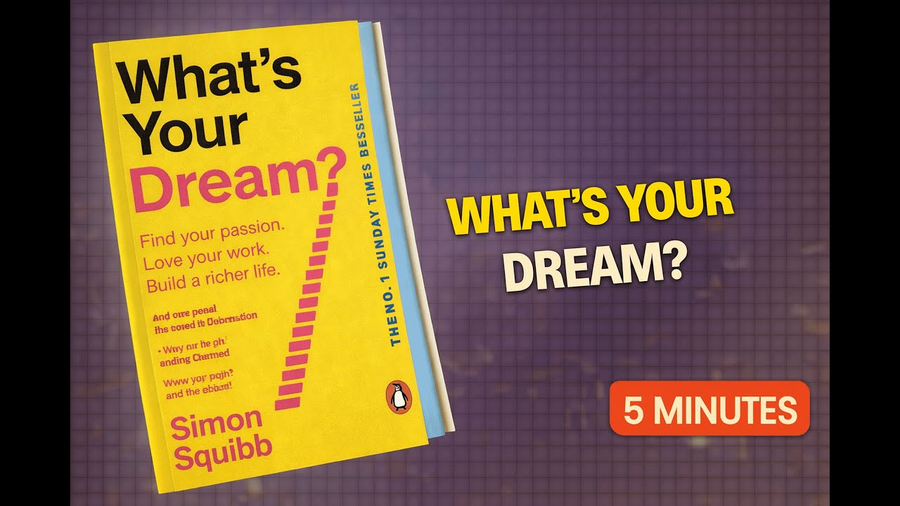 What’s Your Dream? by Simon Squibb | 5 Minute Summary