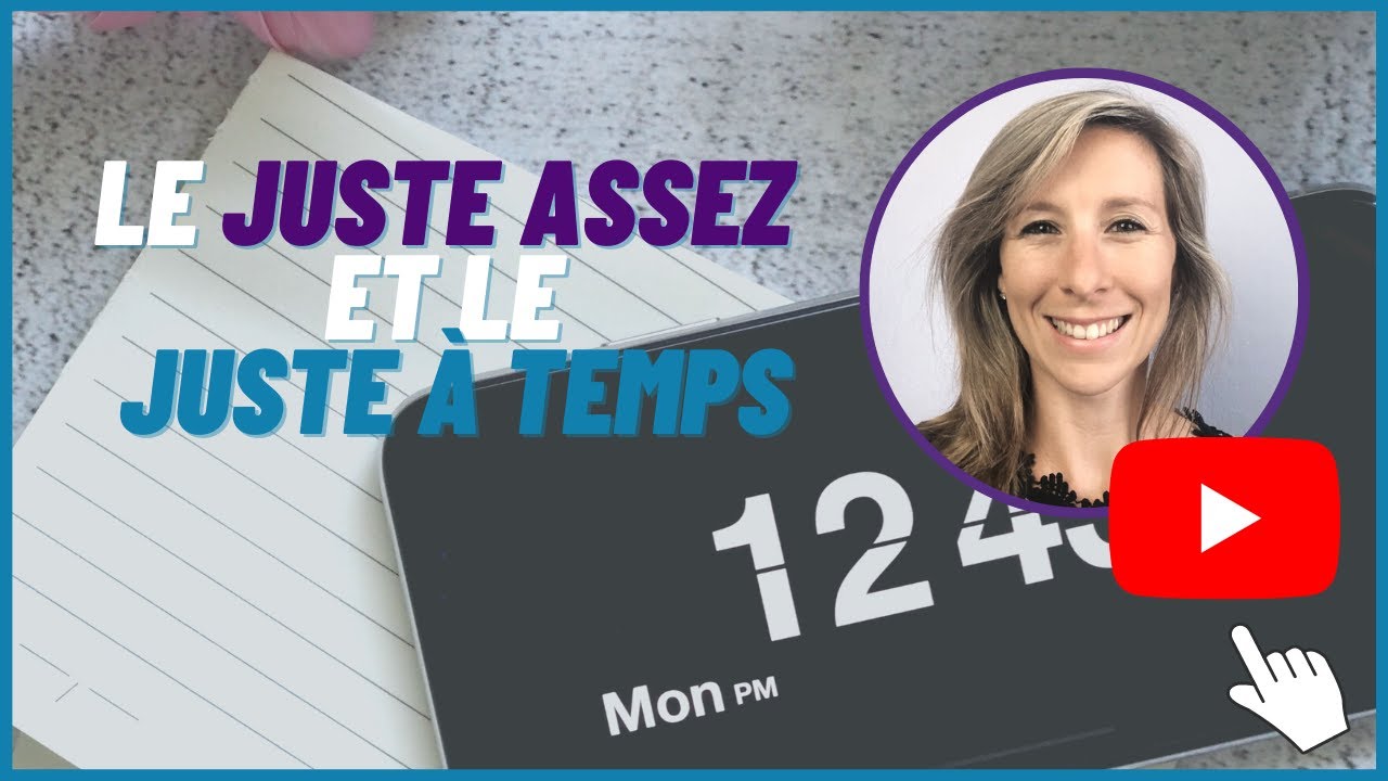 Le juste assez et le juste à temps