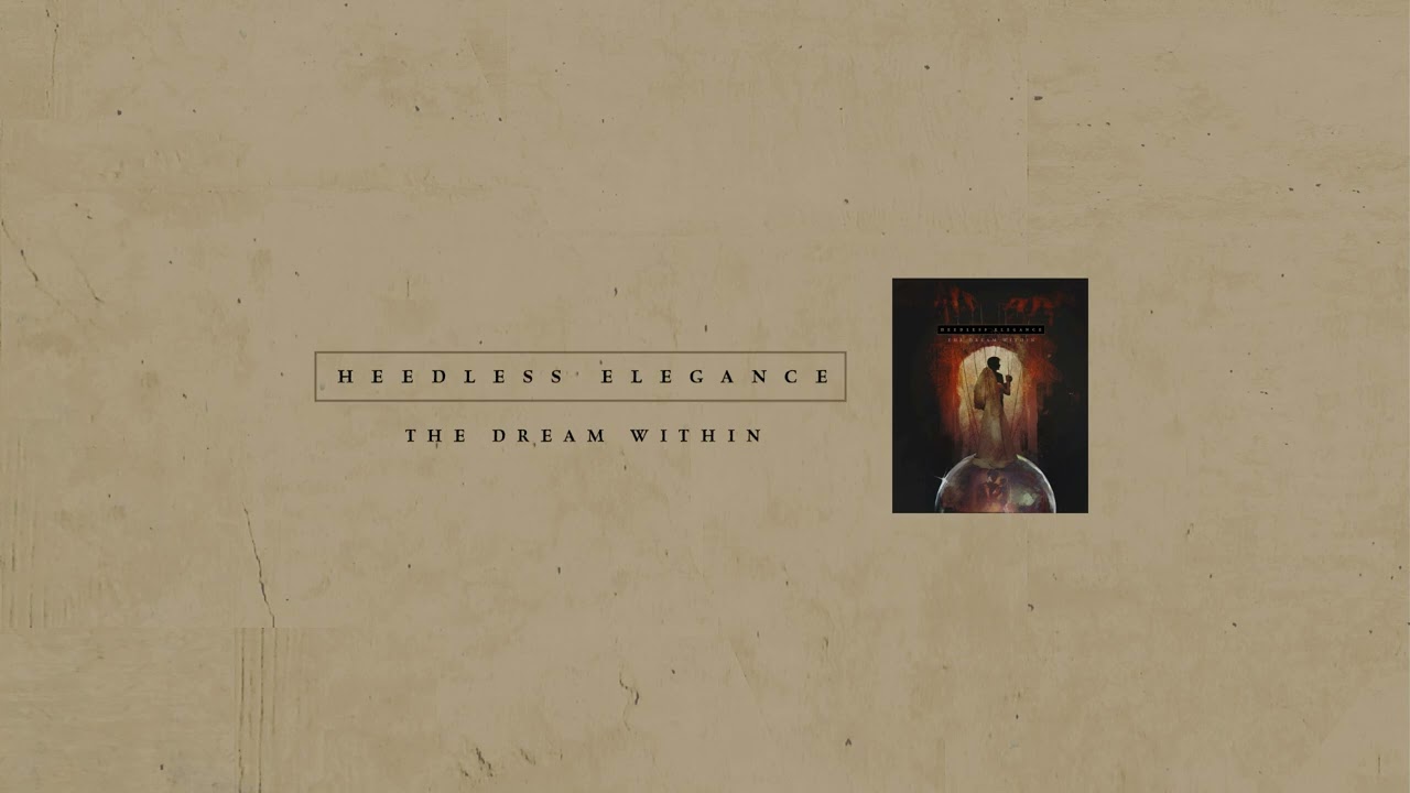Heedless Elegance - The Heart of Everything (Official Audio)