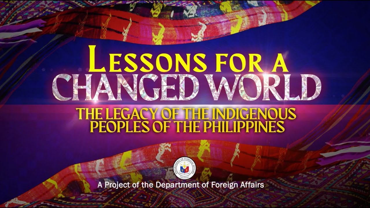 Lessons for a Changed World: The Legacy of the Indigenous Peoples of the Philippines