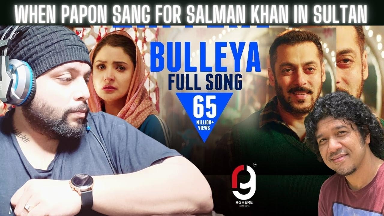 PAPON - Bulleya | Full Song | Sultan | Salman Khan, Anushka Sharma | REACTION BY RG​ | SULTAN MOVIE