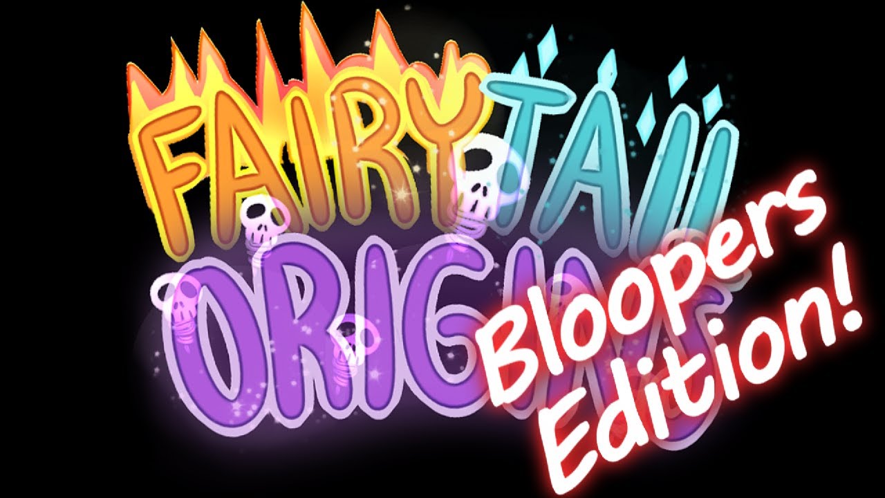 Fairy Tail Origins Bloopers!