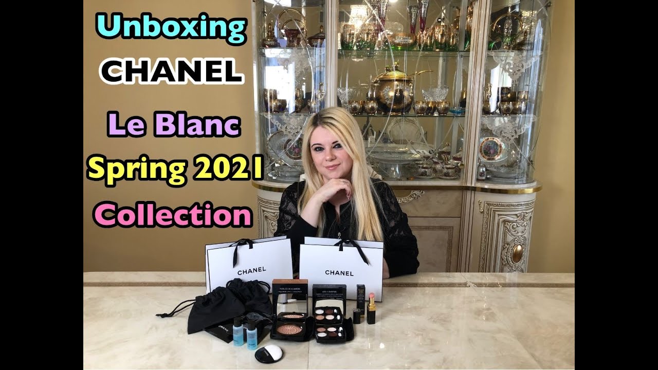 Unboxing Chanel Le Blanc Spring 2021 Luxury Beauty & Swatches
