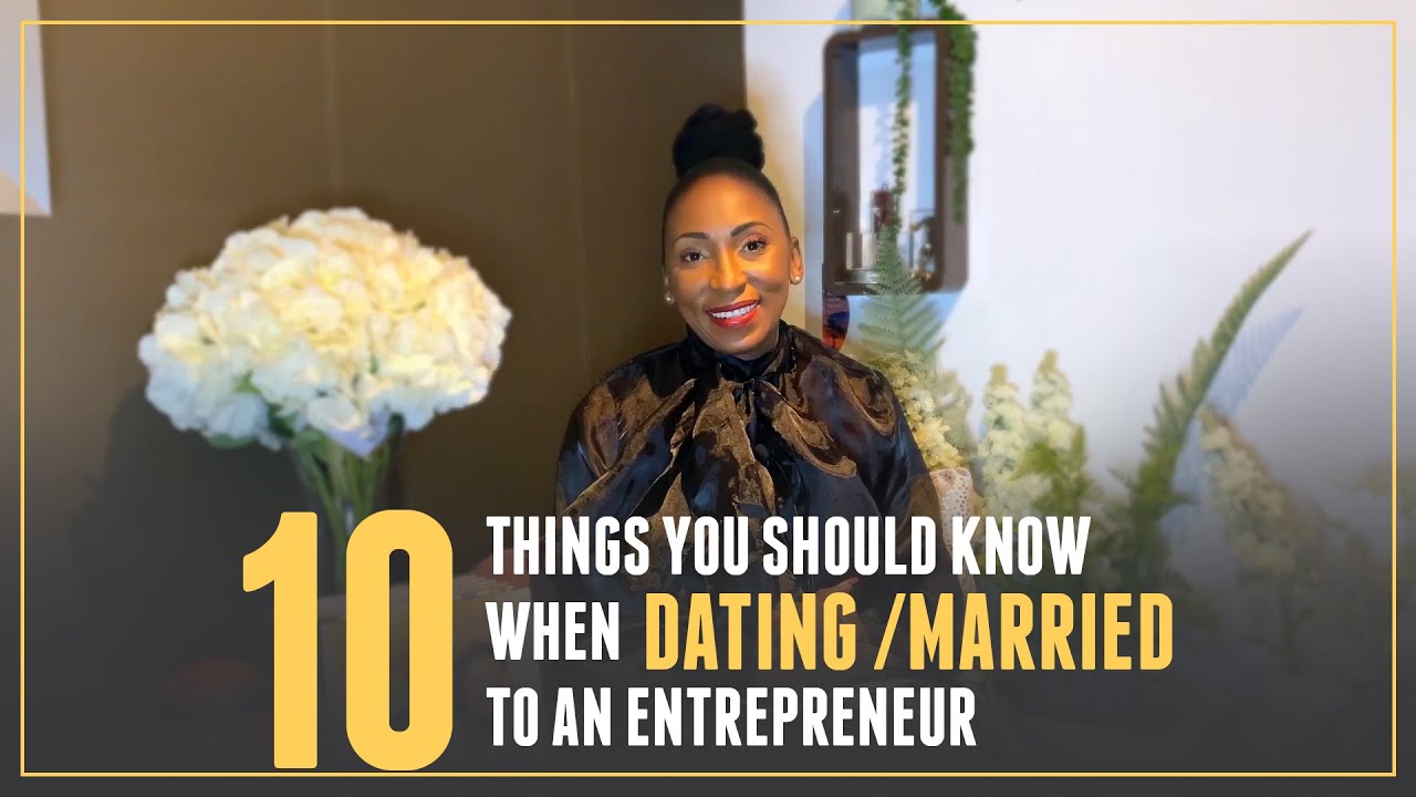 10 things you should know when dating/married to an entrepreneur #dreamblazers #millionairemindset