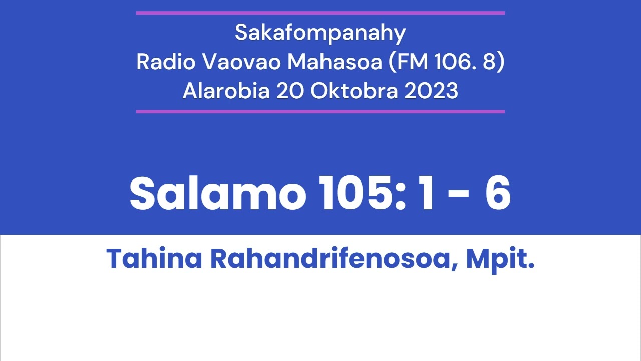 Sakafom-panahy (Salamo 105: 1 - 6 )