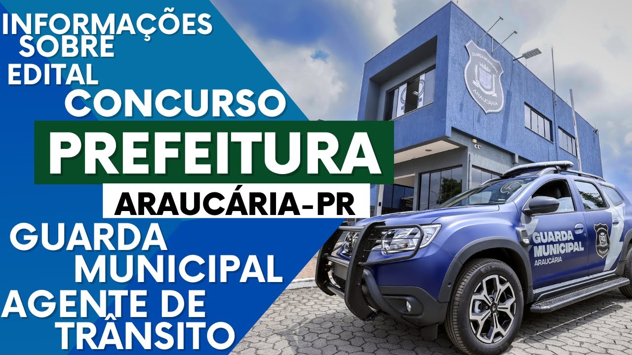 Concurso Guarda Municipal de Araucária-Pr - 2024 - Informações Sobre o Edital