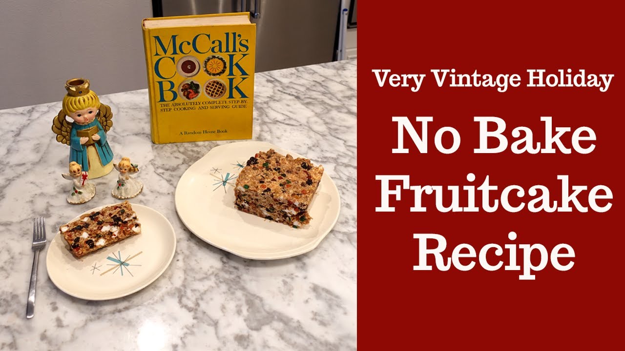 NO BAKE FRUITCAKE RECIPE! Retro Baking for a Very Vintage Holiday