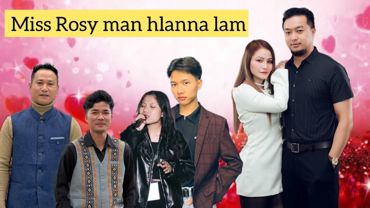 Miss rosy pawh kan hralh fel ta e….Nupa hlim tak ni tur in duh sakna kan hlan 