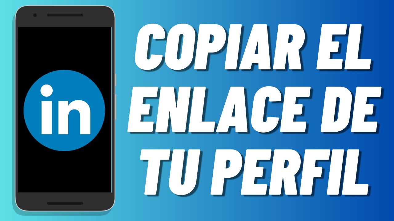 Cómo copiar el enlace de tu perfil de LinkedIn
