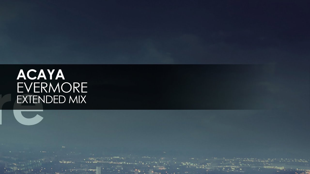 ACAYA - Evermore