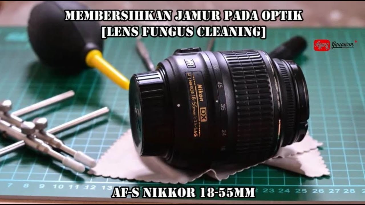 Membongkar & Membersihkan Jamur Lensa DSLR Nikon 18-55VR  [Lens Fungus Cleaning Nikkor 18-55VR]
