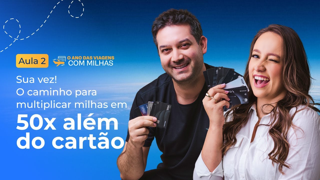 AULA 2: Sua vez! O caminho para multiplicar milhas em 50x além do cartão