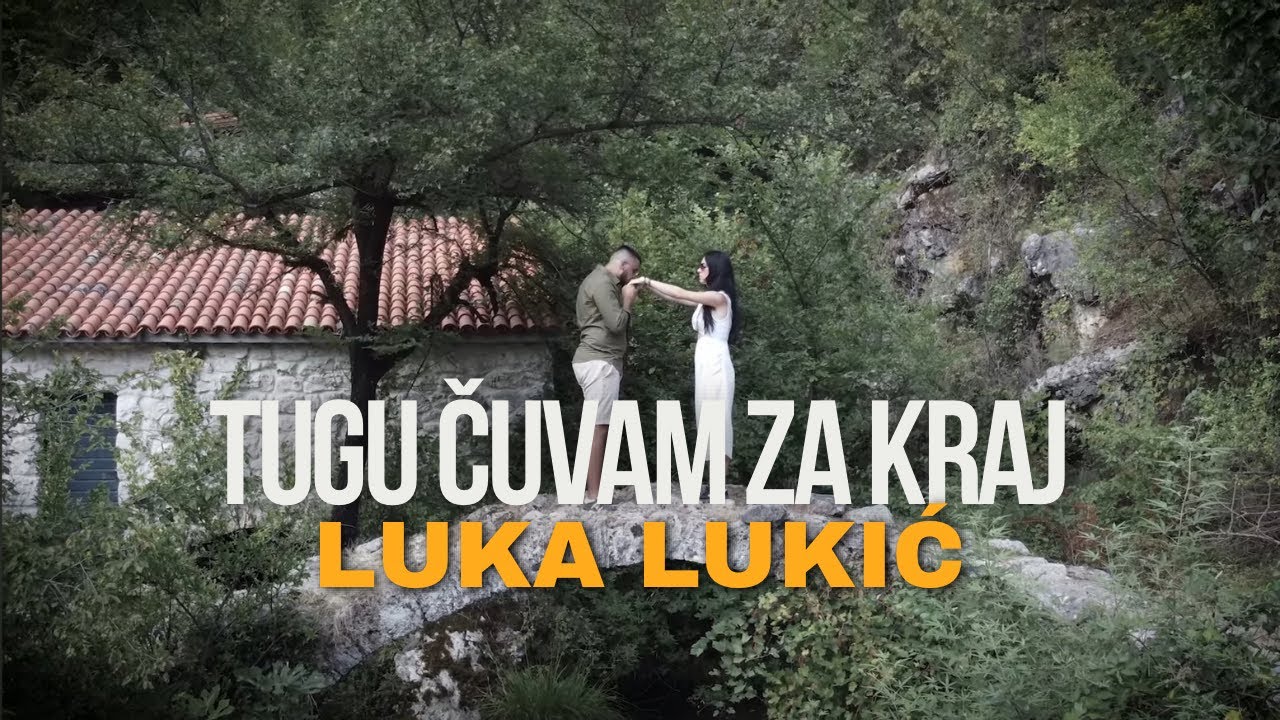 LUKA LUKIĆ - TUGU ČUVAM ZA KRAJ (OFFICIAL VIDEO)