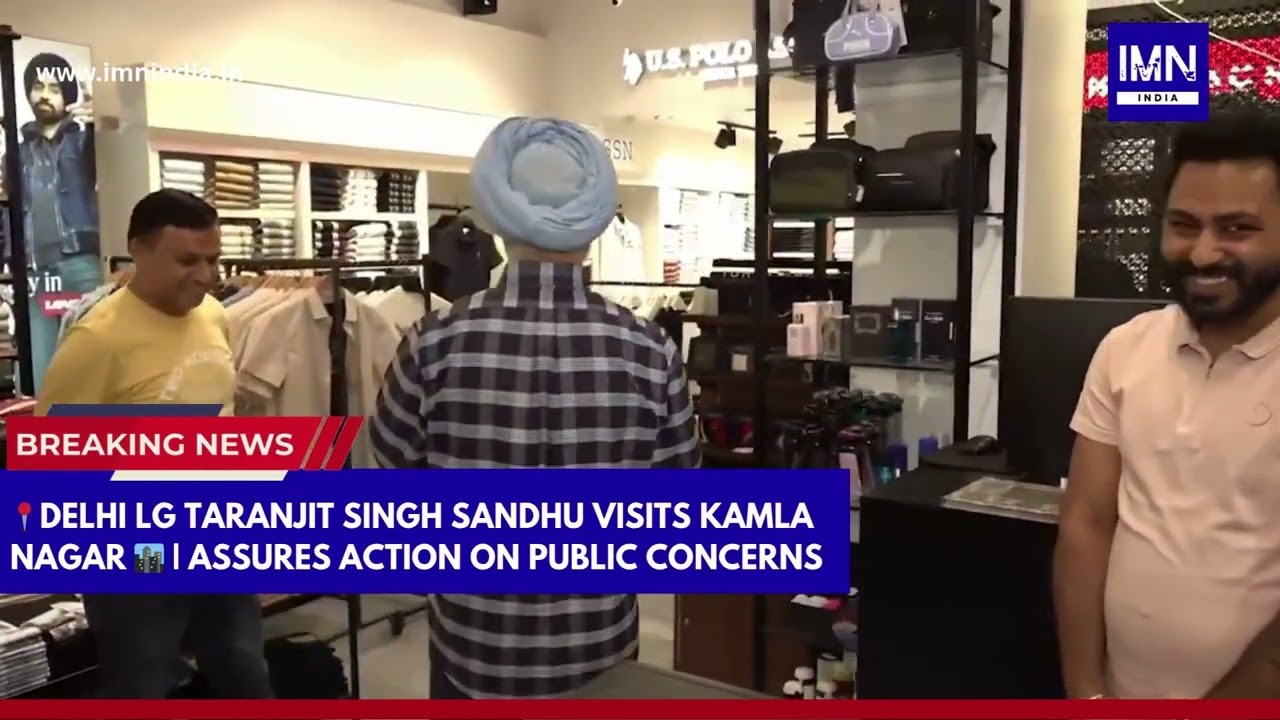 Delhi LG Taranjit Singh Sandhu Visits Kamla Nagar 🏙️ Assures Action on Public Concerns #delhi #news