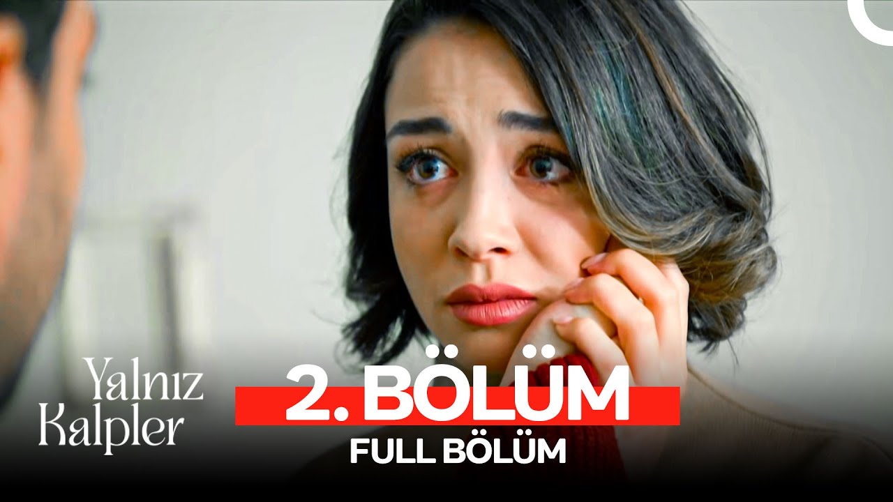 Yalnız Kalpler 2. B&ouml;l&uuml;m