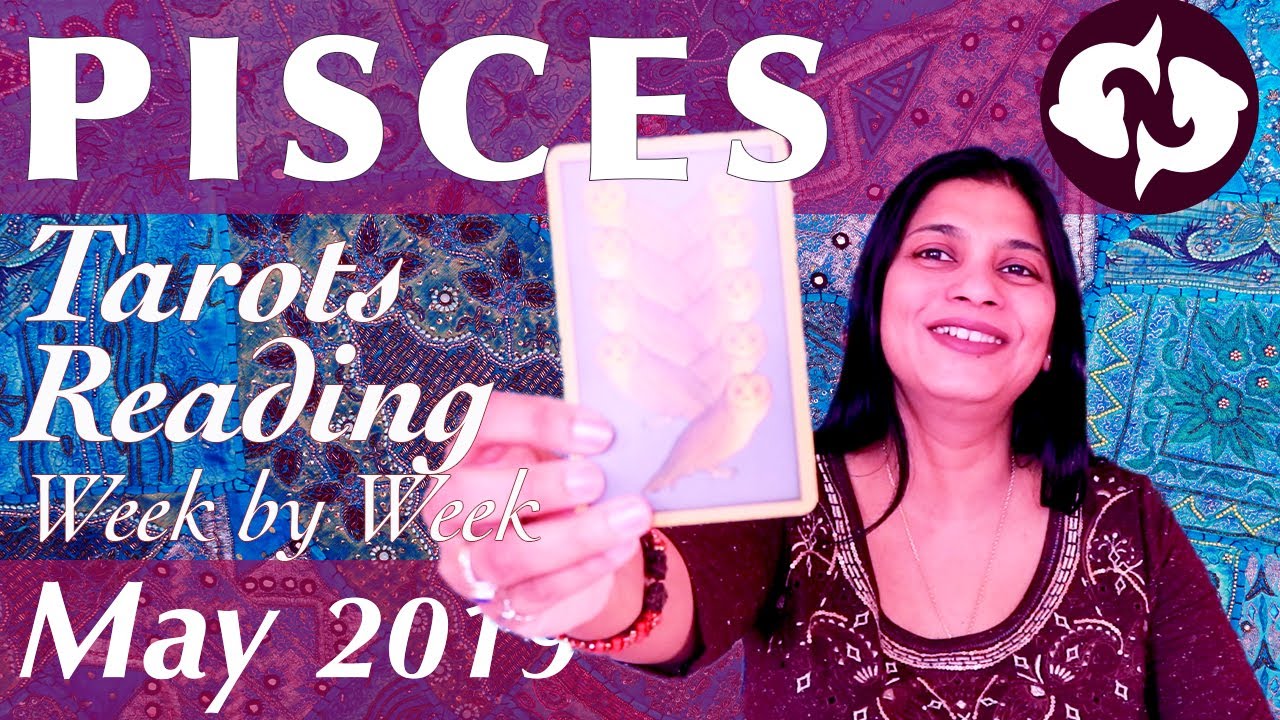 PISCES May 2019 Tarot reading forecast