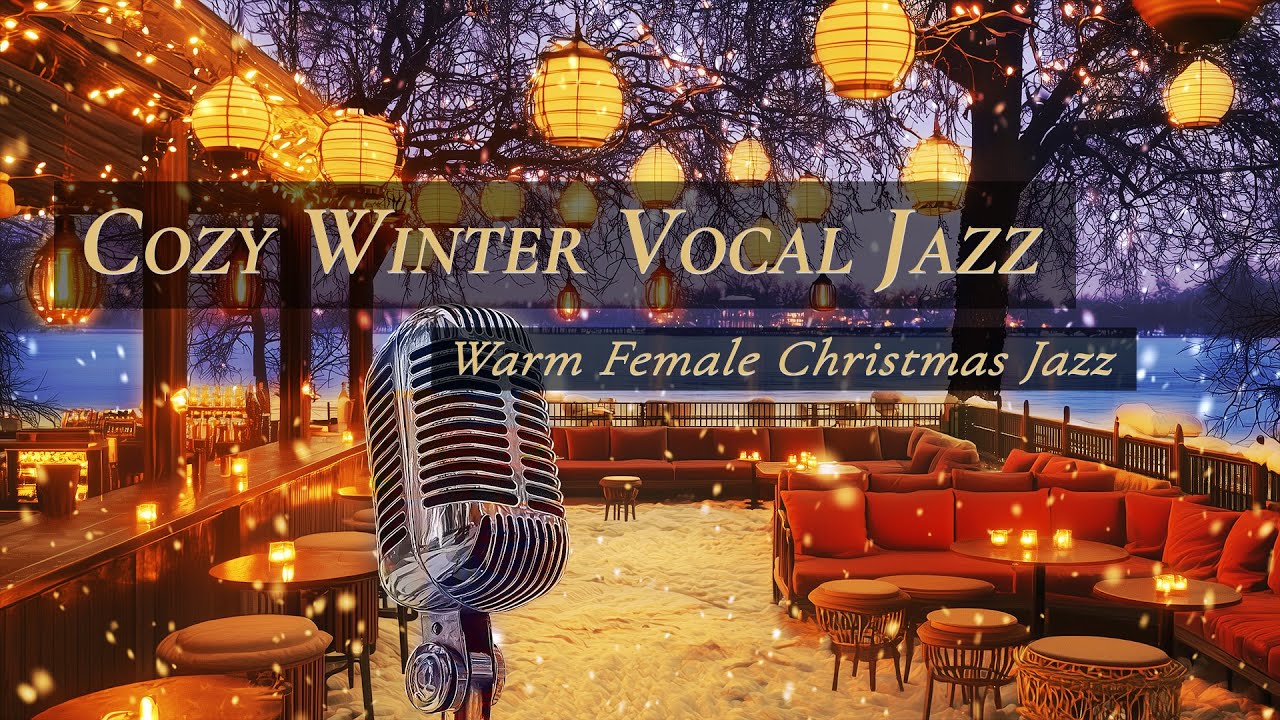 Cozy Winter Vocal Jazz ☕❄️ Soft Female Lounge Jazz — Warm Holiday Café Ambience