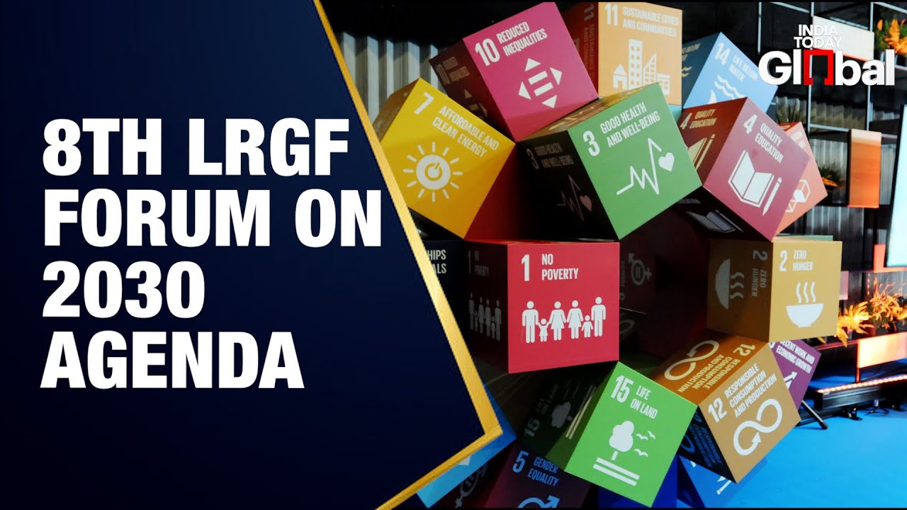 LIVE: 8th LRGF Forum on 2030 Agenda for Sustainable Development