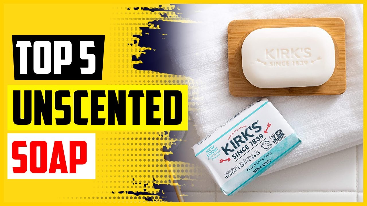 Top 5 Best Unscented Soap Reviews In 2022