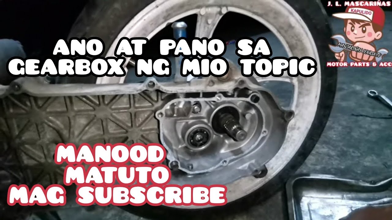 ANO AT PANO BA ANG GEARBOX NG MIO MANOOD MATUTO MAG SUBSCRIBE