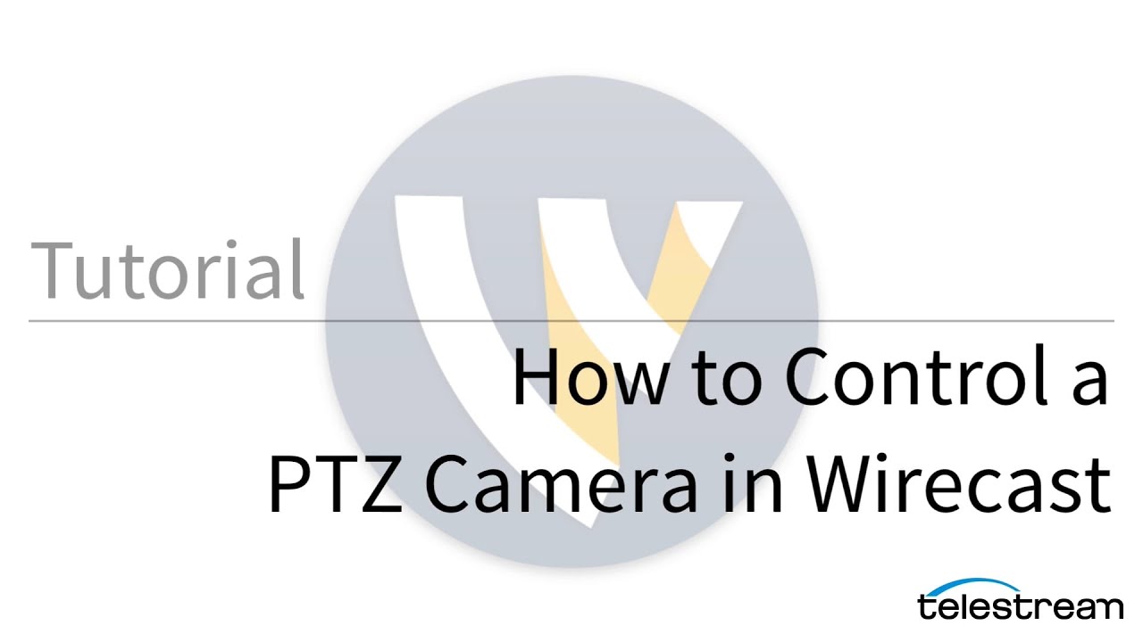 How to Control a PTZ Camera in Wirecast