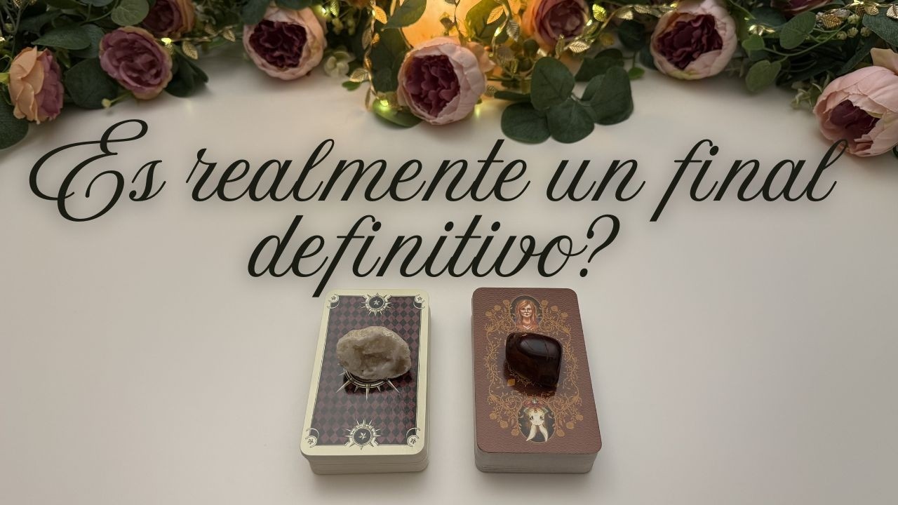 💔🤔 ÉS UN FINAL DEFINITIVO? ❤️ QUÉ PIENSA MI PERSONA ESPECIAL? 💔🤔 Tarot Interactivo Hoy