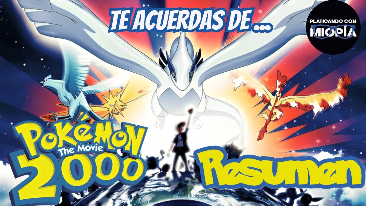 Pok&eacute;mon, la pel&iacute;cula 2000: El poder de uno - RESUMEN (leer descripci&oacute;n)
