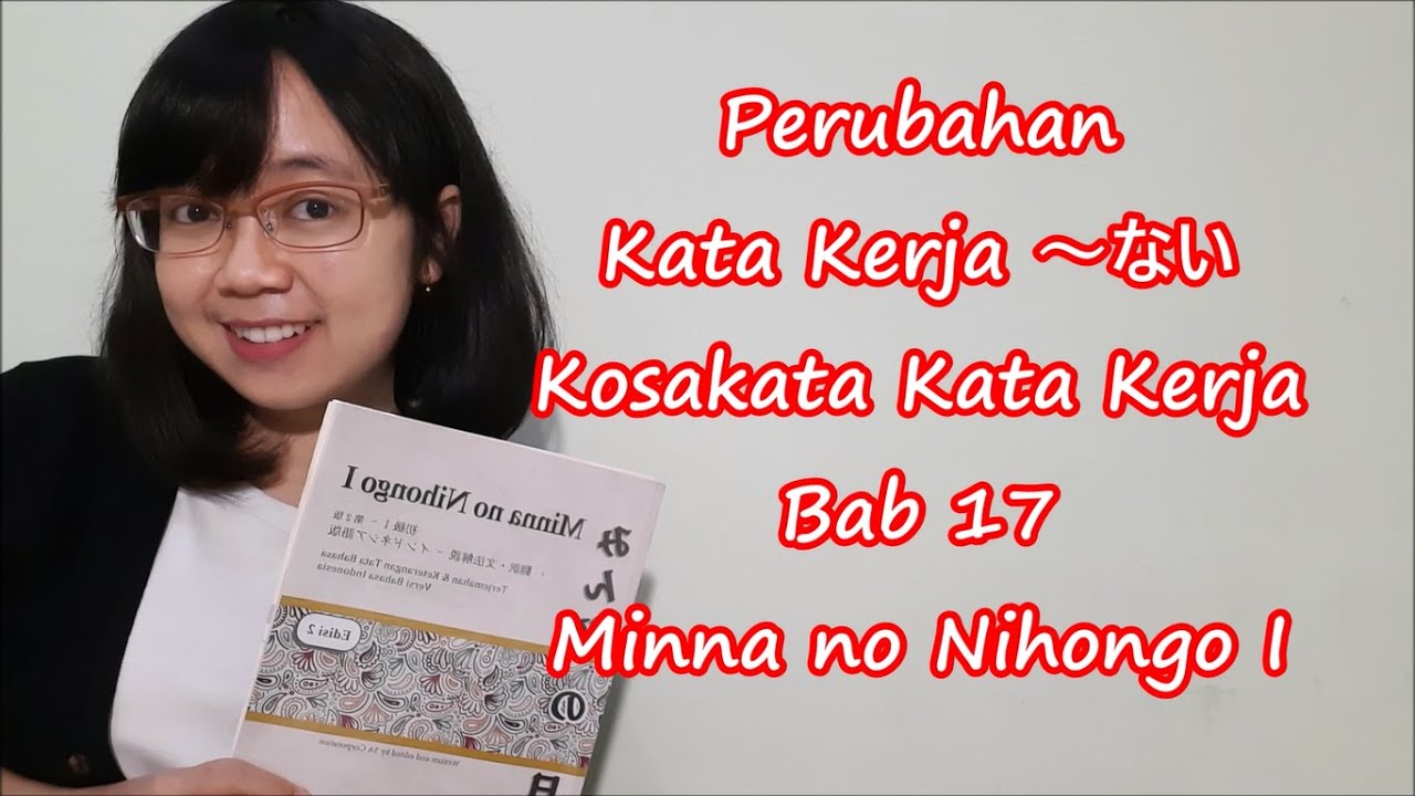 Bab 17 - Kosakata & Perubahan Kata Kerja Nai (ない)