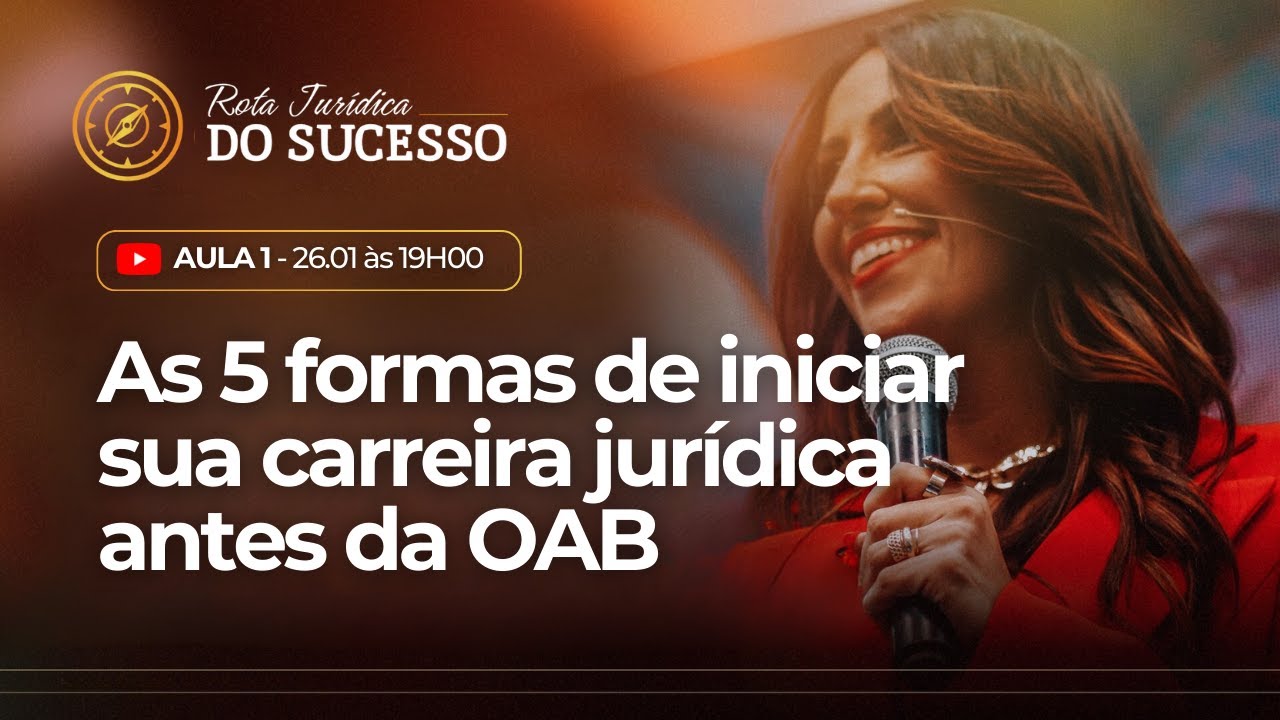 AULA 1: As 5 formas de iniciar sua carreira jurídica antes da OAB