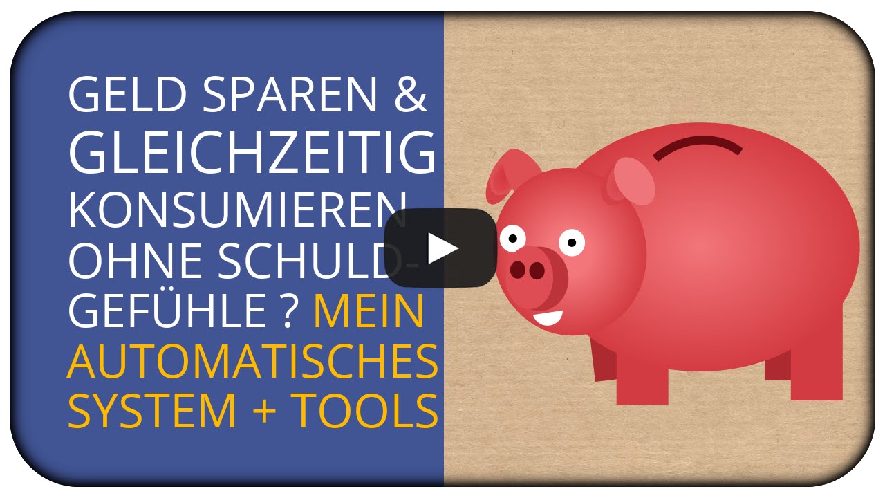 Geld sparen und konsumieren ohne Schuldgefühle? Mein automatisches System! 🐷