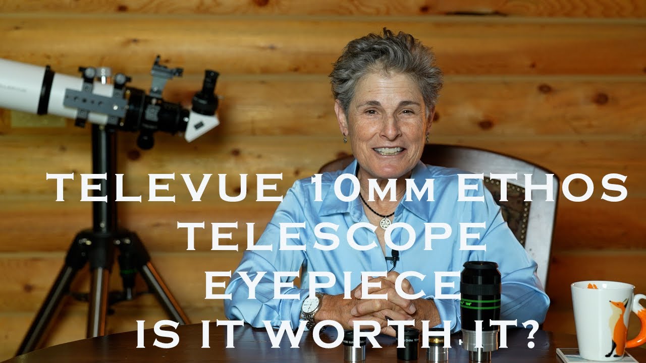 Окуляр телескопа TELEVUE ETHOS 10 мм: стоит ли он своих денег?