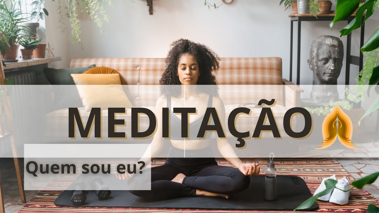 QUEM SOU EU? Meditação - Atma Vichara