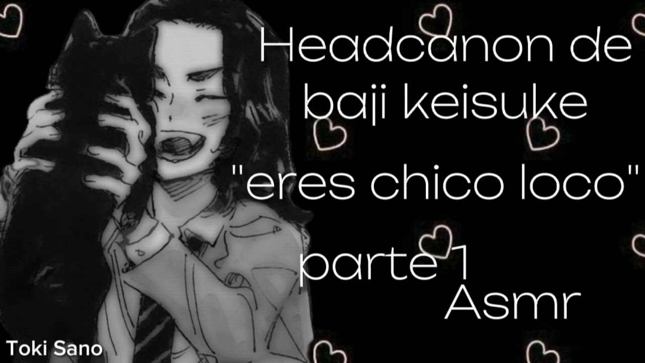 Headcanon de baji keisuke//parte 1//