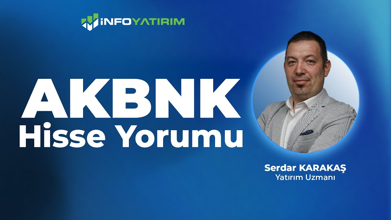 Serdar Karakaş'tan AKBNK Hisse Yorumu I 3 Kasım 2025 Tarihli Yayından I İnfo Yatırım