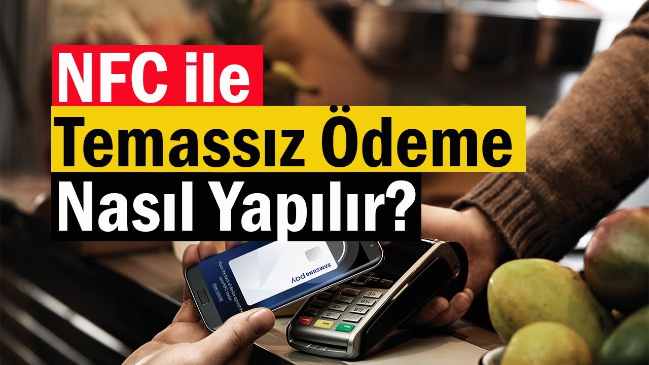 NFC ile Temassız &Ouml;deme Nasıl Yapılır? | Mobil &Ouml;deme