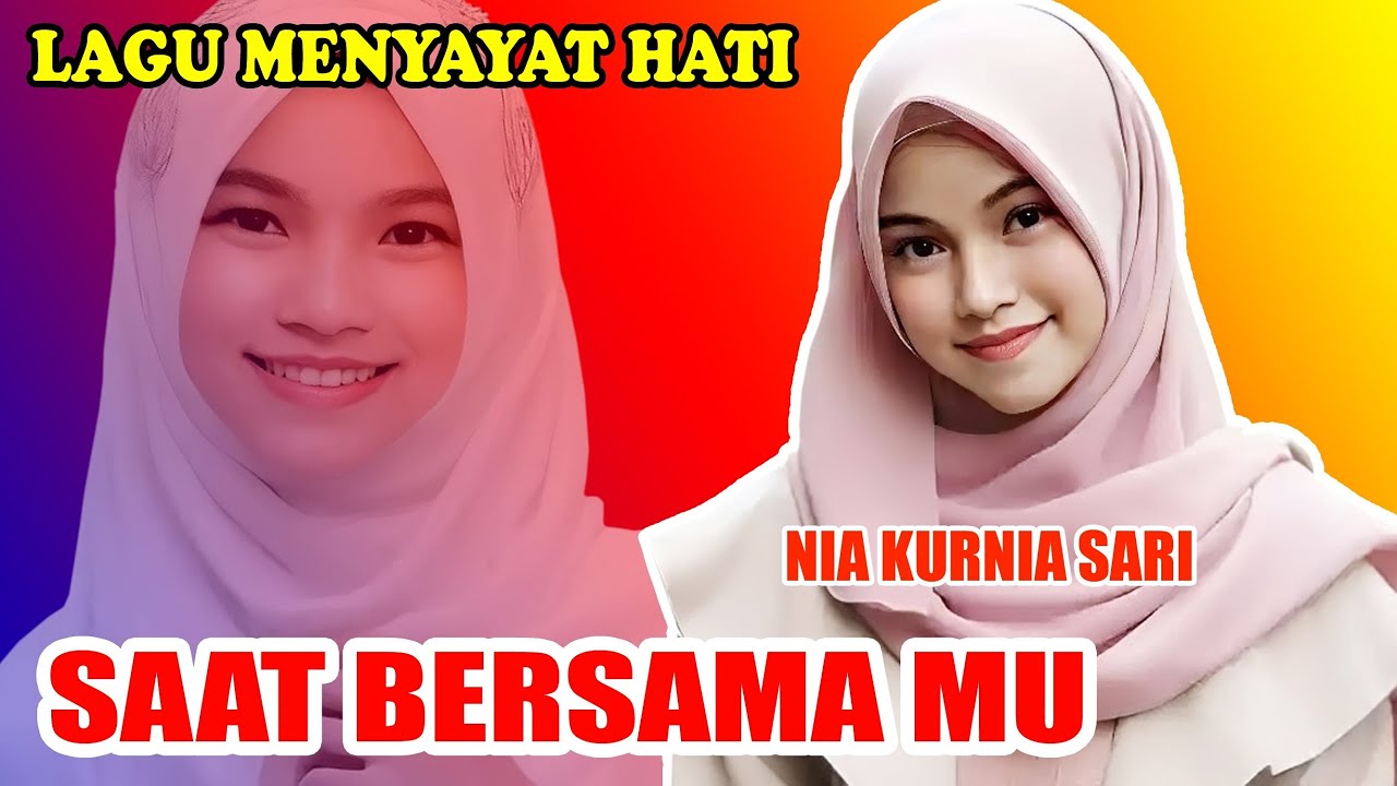 NIA KURNIA SARI - SAAT BERSAMA MU  | Lagu Sedih 😭😭❤
