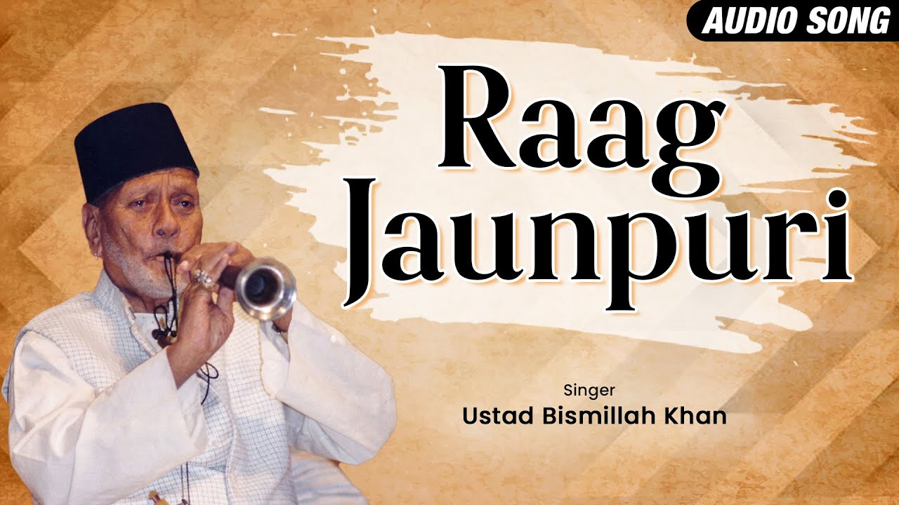 Raag Jaunpuri | Ustad Bismillah Khan | Morning Raga | Audio Song | Classic Music