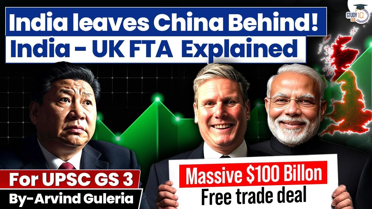 India UK Free Trade Agreement 2025 | Detailed Analysis | UPSC | StudyIQ IAS