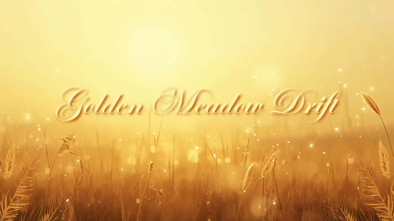 45 minutes Relaxing Nature Ambient – Golden Meadow Drift | Calm