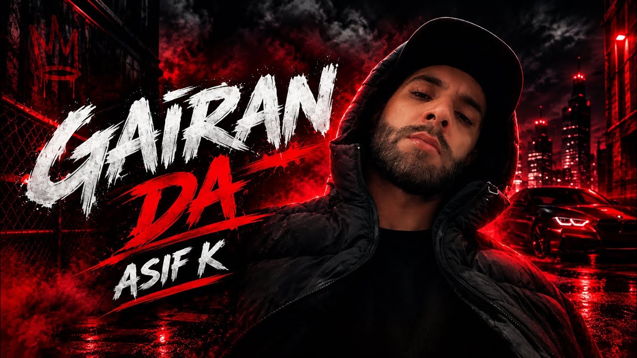 ASIF K GAIRAN DA [OFFICIAL VIDEO]