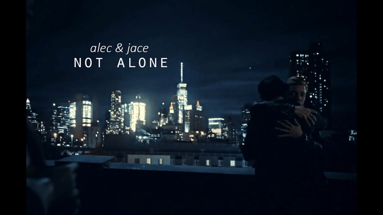alec & jace ; not alone (+2x11)