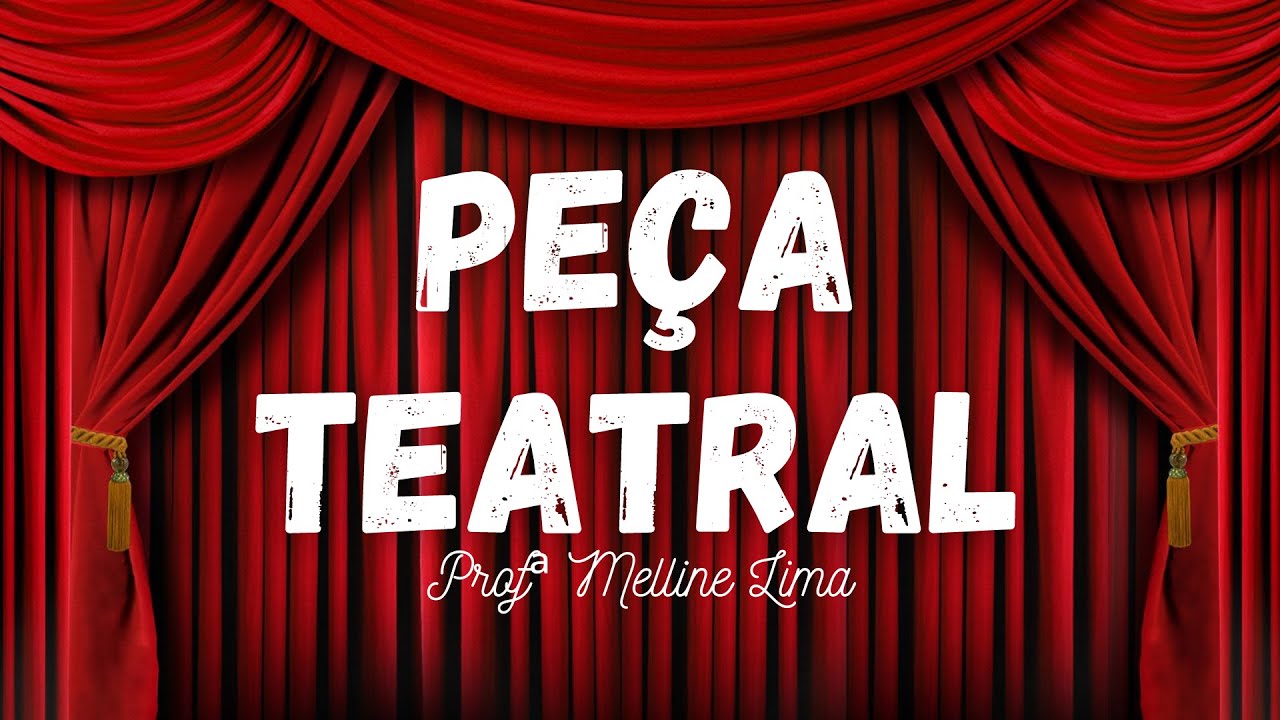 PEÇA TEATRAL - Características e como fazer