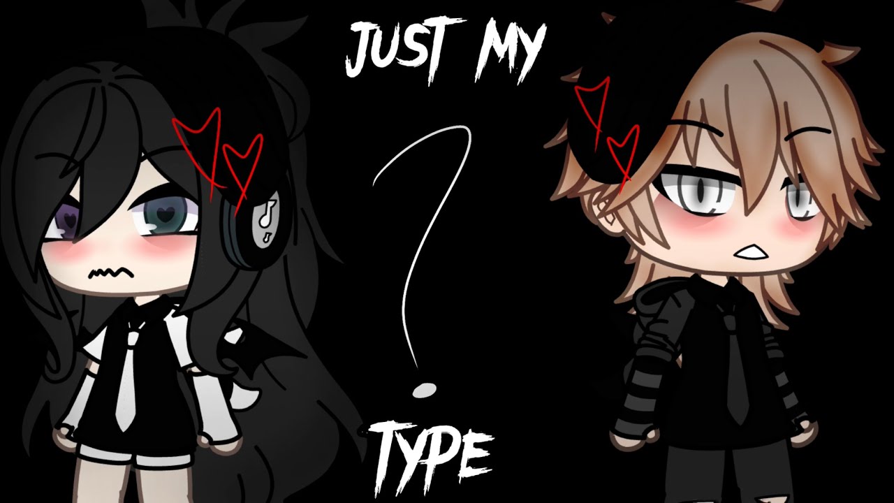 ||💕🌙Just My Type🌙💕|| GLMV || By: •Lavinia•